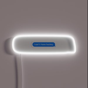 I Can T I Have Hockey RGB Neon Sign