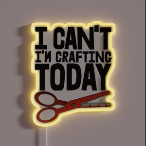 I Can T I M Crafting Today RGB Neon Sign