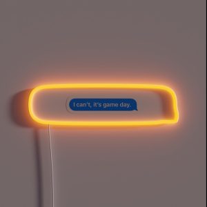 I Can T It S Game Day RGB Neon Sign