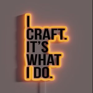 I Craft It S What I Do RGB Neon Sign