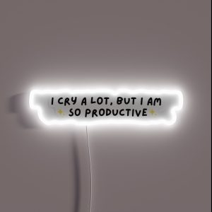 I Cry A Lot But I Am So Productive RGB Neon Sign