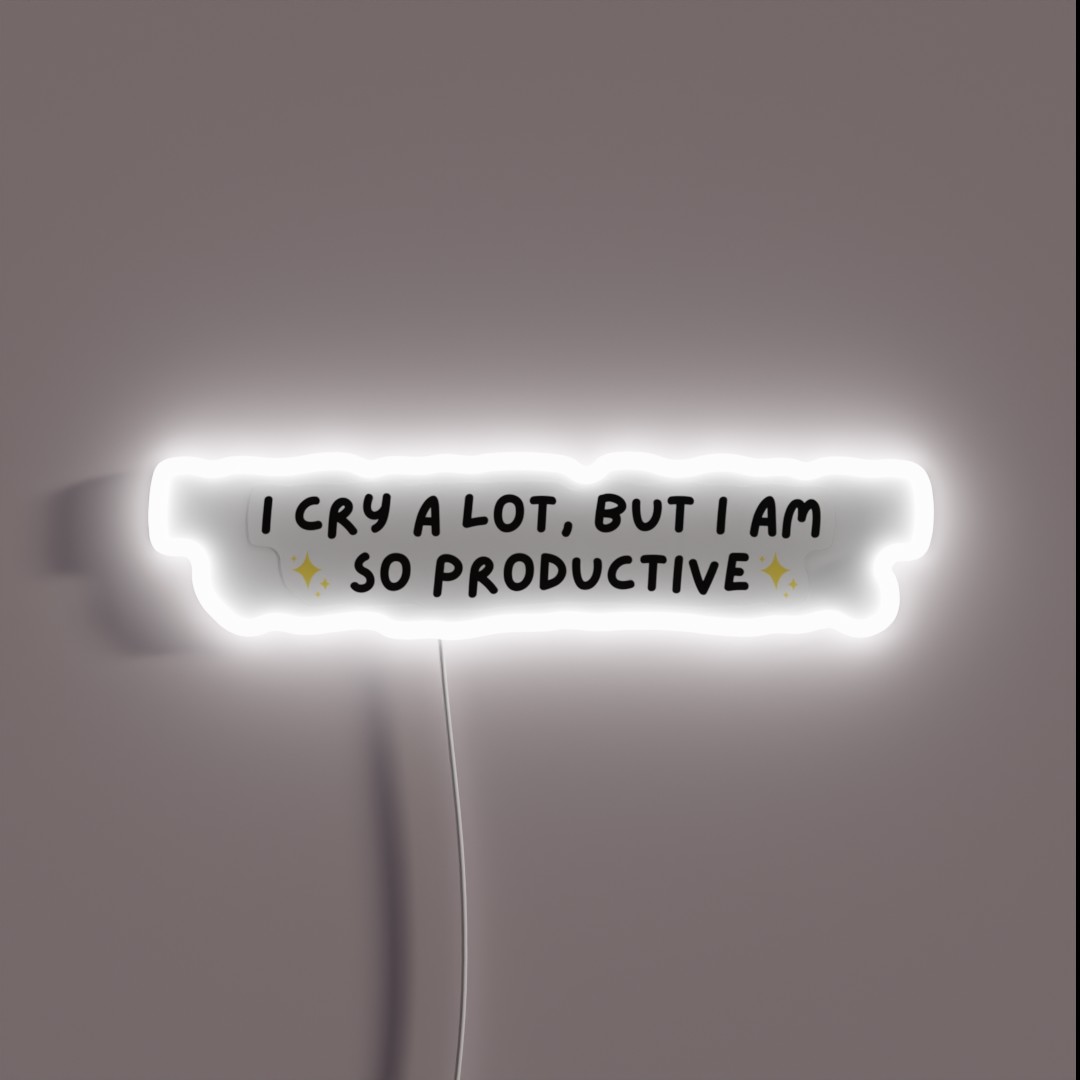 I Cry A Lot But I Am So Productive RGB Neon Sign I Cry A Lot But I Am So Productive RGB Neon Sign