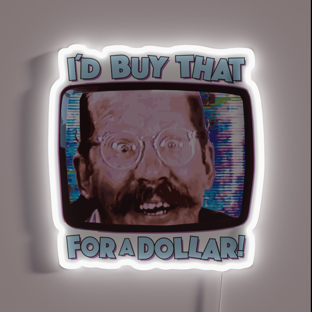 I D BUY THAT FOR A DOLLAR Funny Sci Fi 80 S RGB Neon Sign I D BUY THAT FOR A DOLLAR Funny Sci Fi 80 S RGB Neon Sign