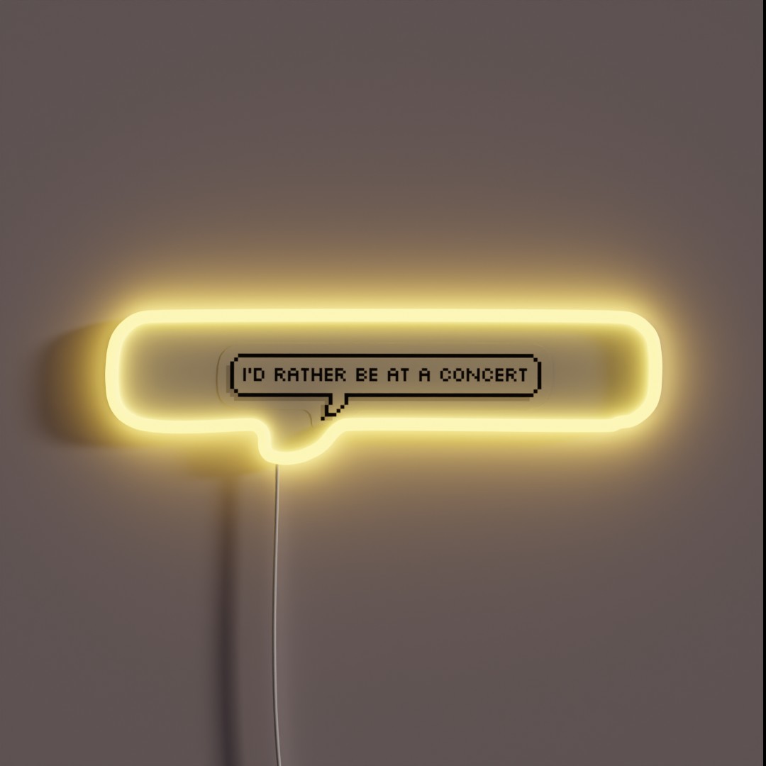 I D Rather Be At A Concert RGB Neon Sign I D Rather Be At A Concert RGB Neon Sign