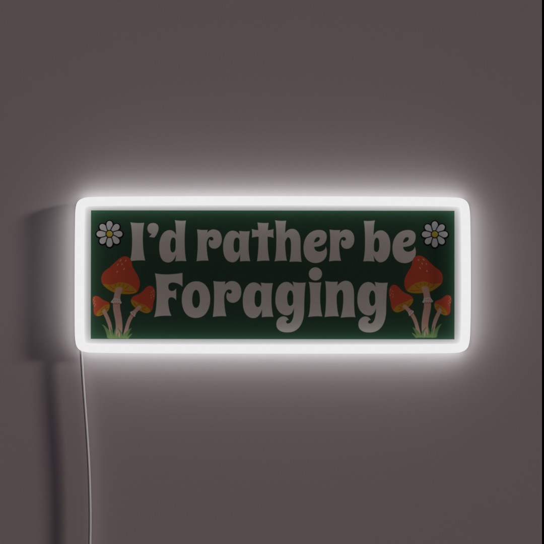 I D Rather Be Foraging Funny Car Bumper RGB Neon Sign I D Rather Be Foraging Funny Car Bumper RGB Neon Sign