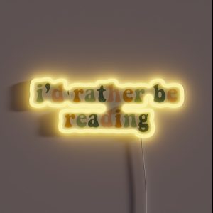 I D Rather Be Reading RGB Neon Sign