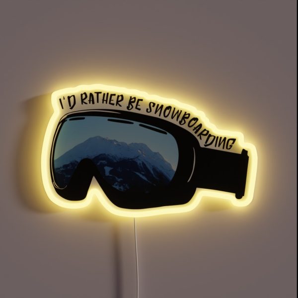 I D Rather Be Snowboarding Goggles RGB Neon Sign