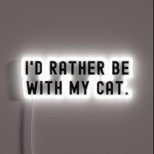 I D Rather Be With My Cat Funny Quote RGB Neon Sign I D Rather Be With My Cat Funny Quote RGB Neon Sign