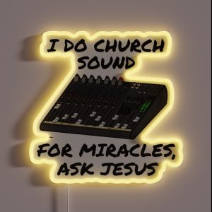 I Do Church Sound For Miracles Ask Jesus RGB Neon Sign