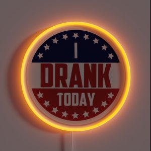 I Drank Today I Voted Today RGB Neon Sign