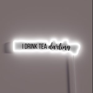 I Drink Tea Darling Tom Holland RGB Neon Sign