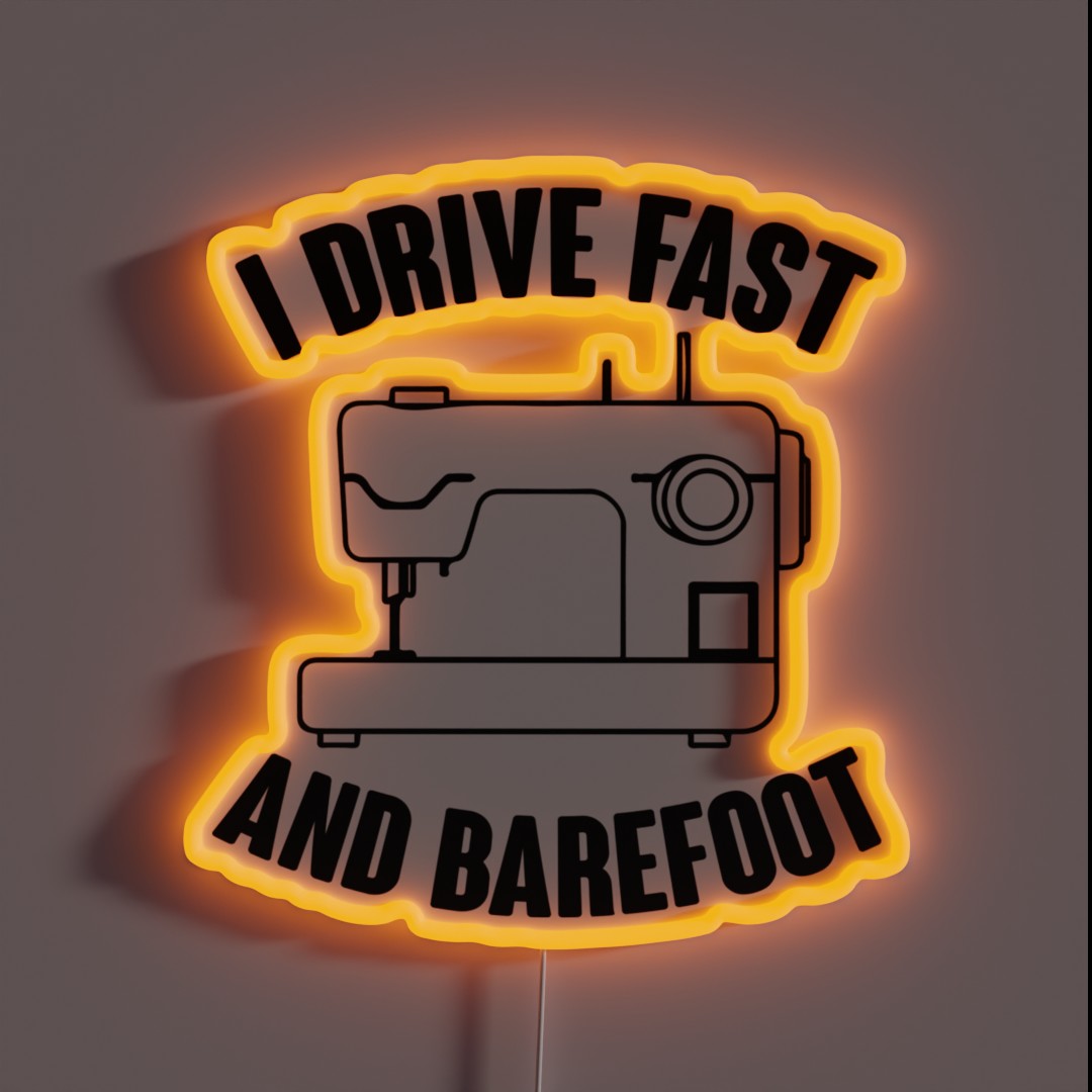 I Drive Fast And Barefoot RGB Neon Sign I Drive Fast And Barefoot RGB Neon Sign