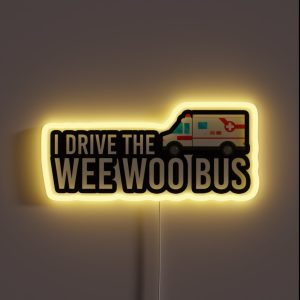 I Drive The Wee Woo Bus RGB Neon Sign