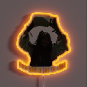 I Got A Jar Of Dirt Funny RGB Neon Sign