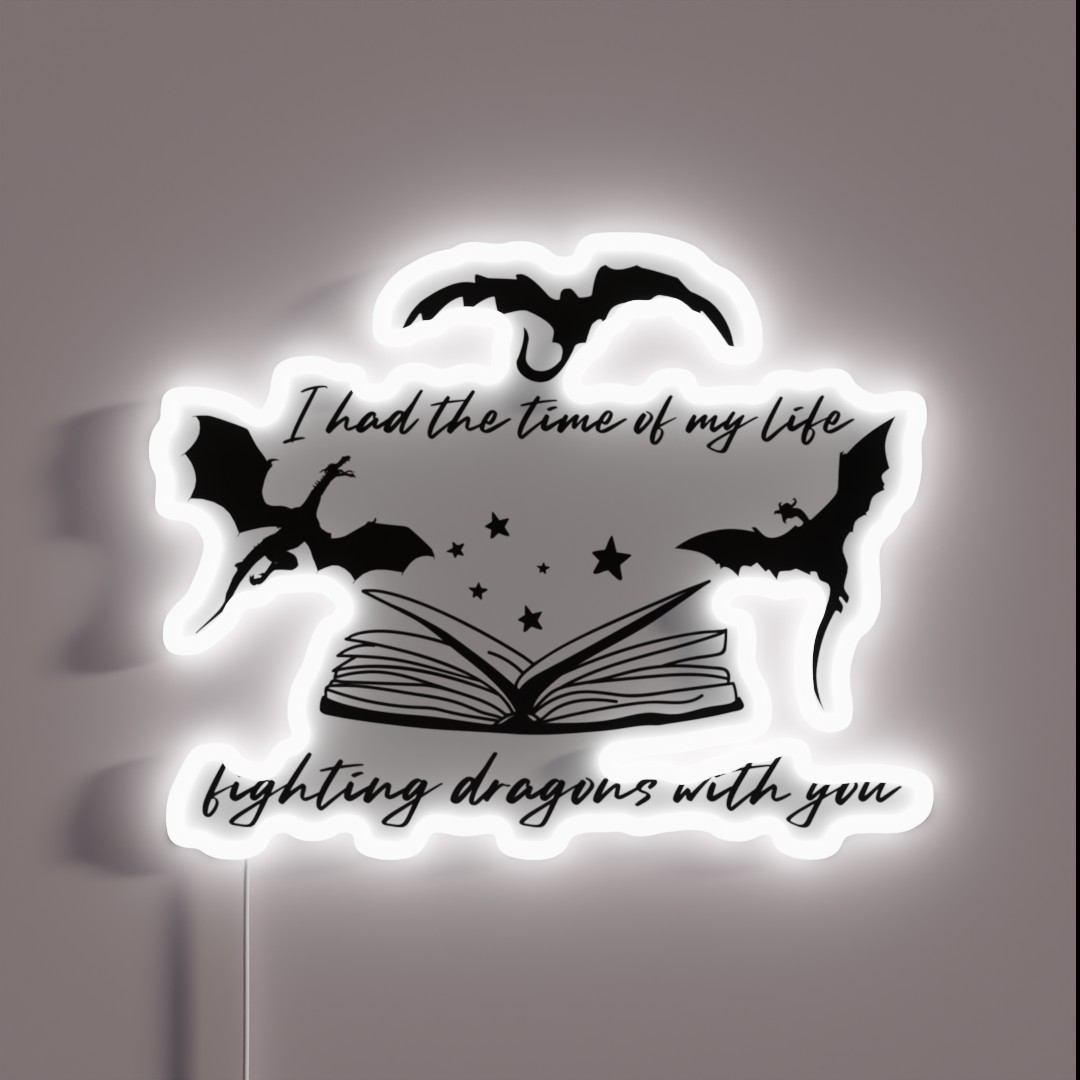 I Had The Time Of My Life Fighting Dragons RGB Neon Sign I Had The Time Of My Life Fighting Dragons RGB Neon Sign