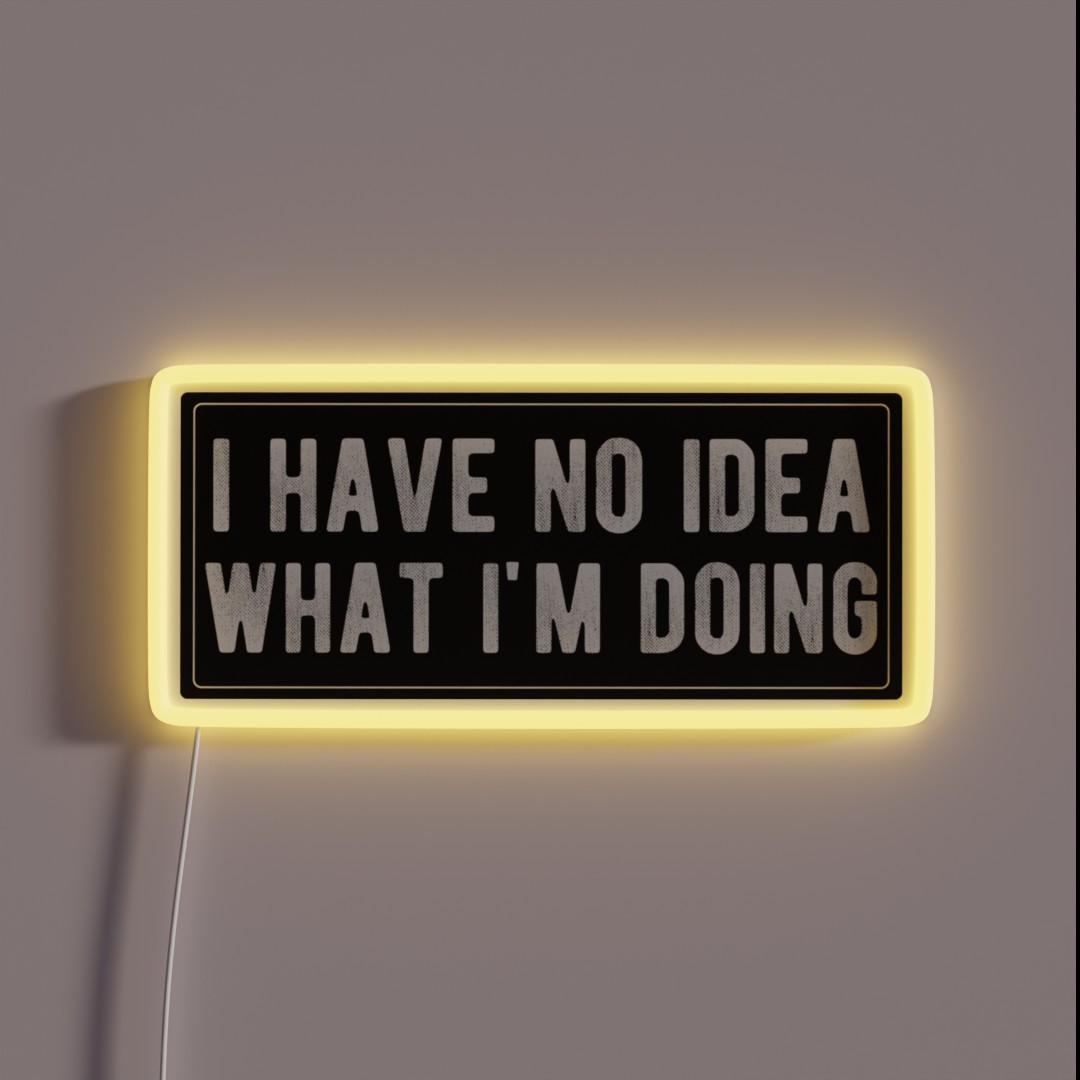 I Have No Idea What I M Doing RGB Neon Sign I Have No Idea What I M Doing RGB Neon Sign
