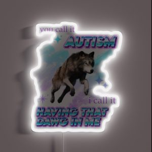 I Have That DAWG In Me RGB Neon Sign