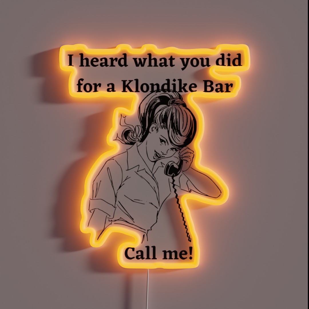 I Heard What You Did For A Klondike Bar RGB Neon Sign I Heard What You Did For A Klondike Bar RGB Neon Sign