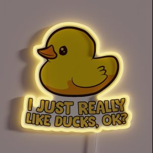 I Just Really Like Ducks Ok Rubber Duck RGB Neon Sign
