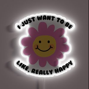 I Just Want To Be Happy RGB Neon Sign