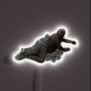 I Just Want To Be Pure RGB Neon Sign
