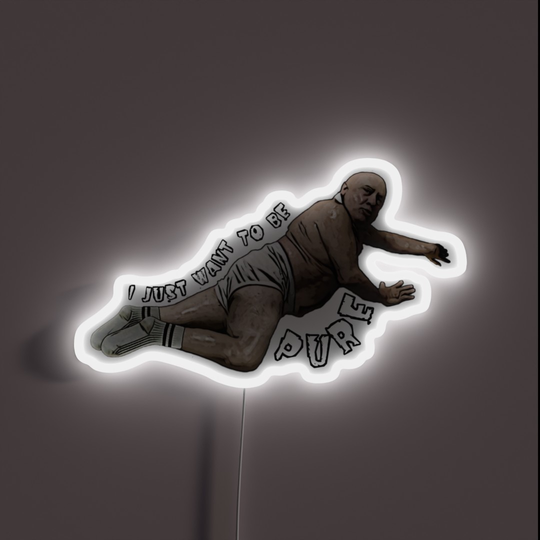 I Just Want To Be Pure RGB Neon Sign I Just Want To Be Pure RGB Neon Sign