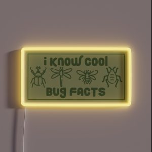 I Know Cool Bug Facts RGB Neon Sign