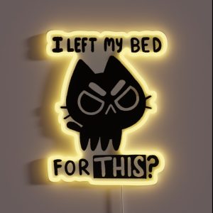 I Left My Bed For This RGB Neon Sign
