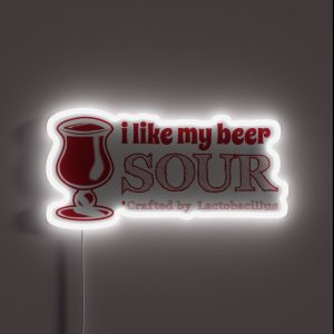 I Like My Beer Sour RGB Neon Sign