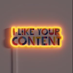 I Like Your Content RGB Neon Sign I Like Your Content RGB Neon Sign