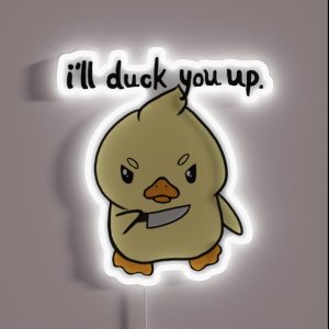 I Ll Duck You Up RGB Neon Sign