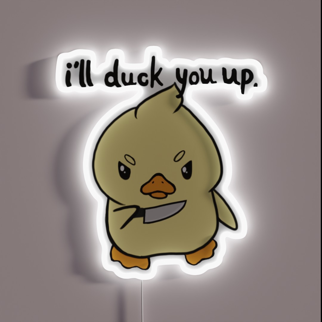 I Ll Duck You Up RGB Neon Sign I Ll Duck You Up RGB Neon Sign