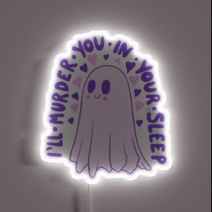 I Ll Murder You In Your Sleep Must Be Love Ghost RGB Neon Sign