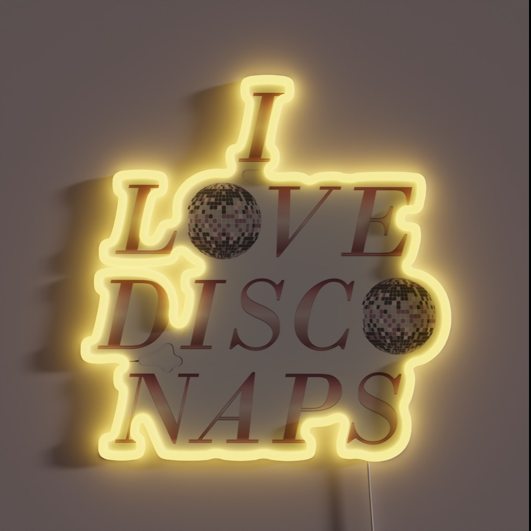 I Love Disco Naps RGB Neon Sign I Love Disco Naps RGB Neon Sign