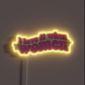 I Love It When Women RGB Neon Sign I Love It When Women RGB Neon Sign