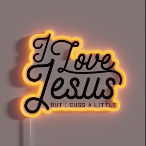 I LOVE JESUS BUT I CUSS A LITTLE RGB Neon Sign