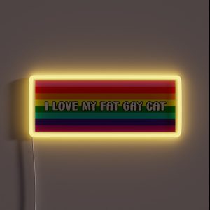 I Love My Fat Gay Cat RGB Neon Sign I Love My Fat Gay Cat RGB Neon Sign