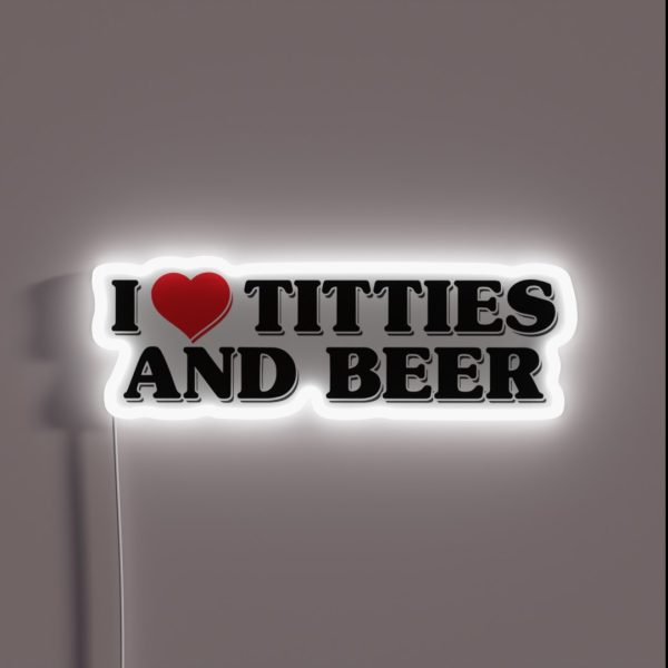 I Love Titties And Beer RGB Neon Sign