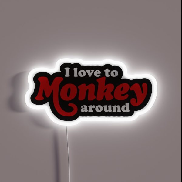 I Love To Monkey Around Red RGB Neon Sign