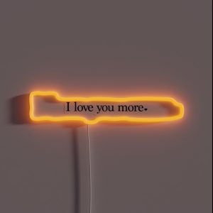 I Love You More RGB Neon Sign