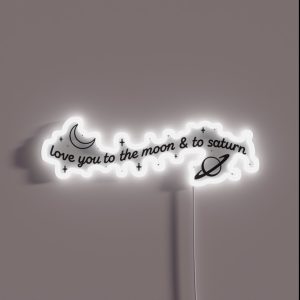 I Love You To The Moon And To Saturn RGB Neon Sign