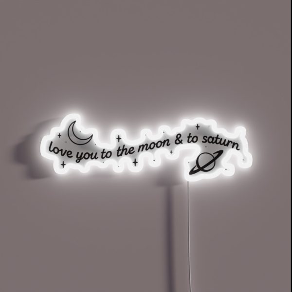 I Love You To The Moon And To Saturn RGB Neon Sign