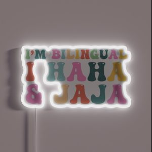 I M Bilingual I Haha And Jaja Sarcastic Spanish Teacher RGB Neon Sign