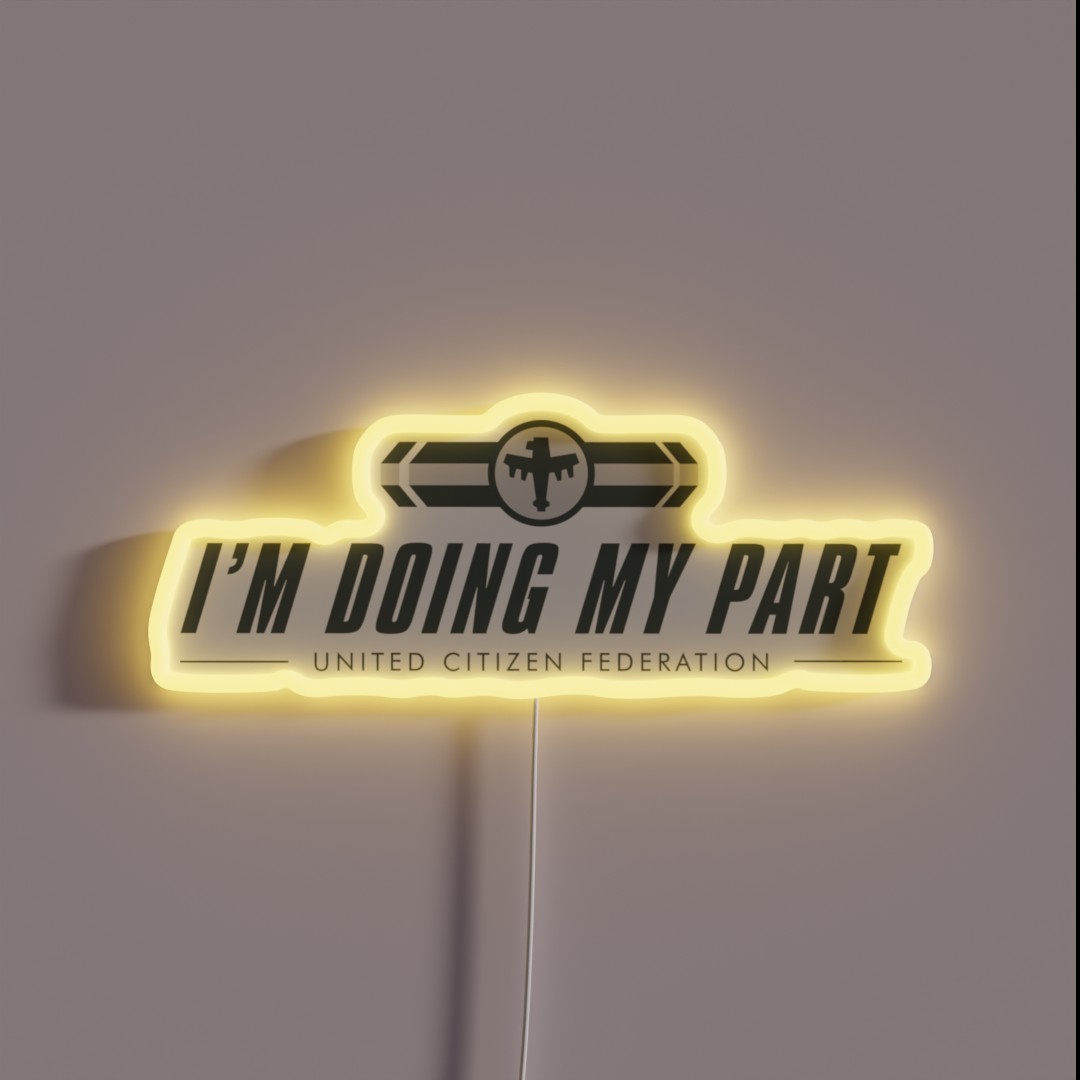 I M DOING MY PART Starship Troopers RGB Neon Sign I M DOING MY PART Starship Troopers RGB Neon Sign