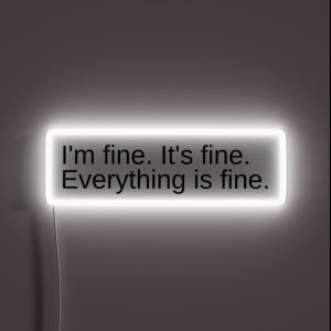 I M Fine It S Fine Everything Is Fine RGB Neon Sign I M Fine It S Fine Everything Is Fine RGB Neon Sign