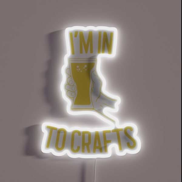 I M In To Crafts Brewing Gift RGB Neon Sign