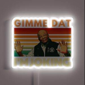 I M Joking Gimme Dat I Think You Should Leave ITYSL Weird Professor RGB Neon Sign I M Joking Gimme Dat I Think You Should Leave ITYSL Weird Professor RGB Neon Sign