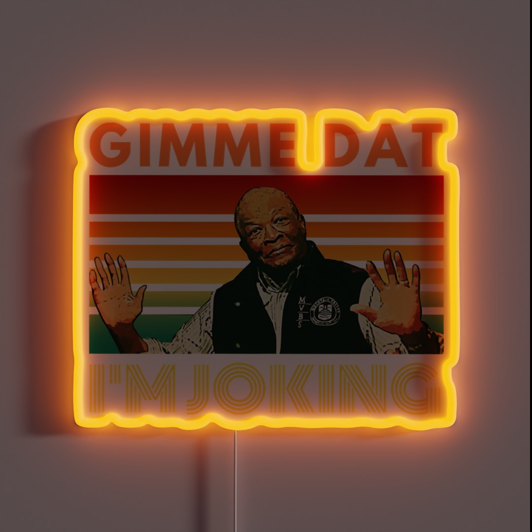 I M Joking Gimme Dat I Think You Should Leave RGB Neon Sign I M Joking Gimme Dat I Think You Should Leave RGB Neon Sign