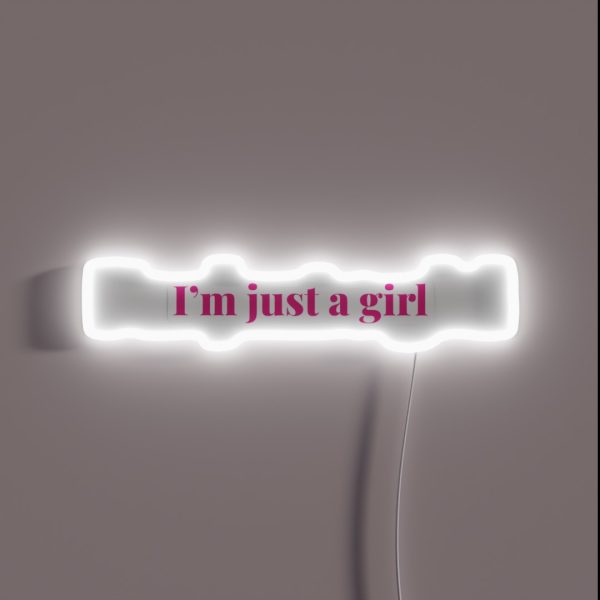 I M Just A Girl Relatable Phrase And Meme RGB Neon Sign