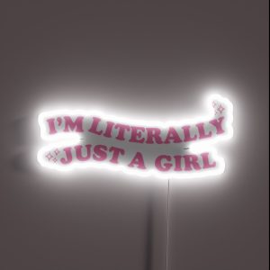 I M Literally Just A Girl RGB Neon Sign